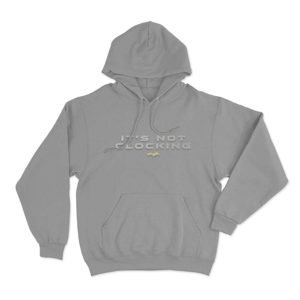 Not Clocking Unisex Hoodie Grey Not Clocking Unisex Hoodie Grey
