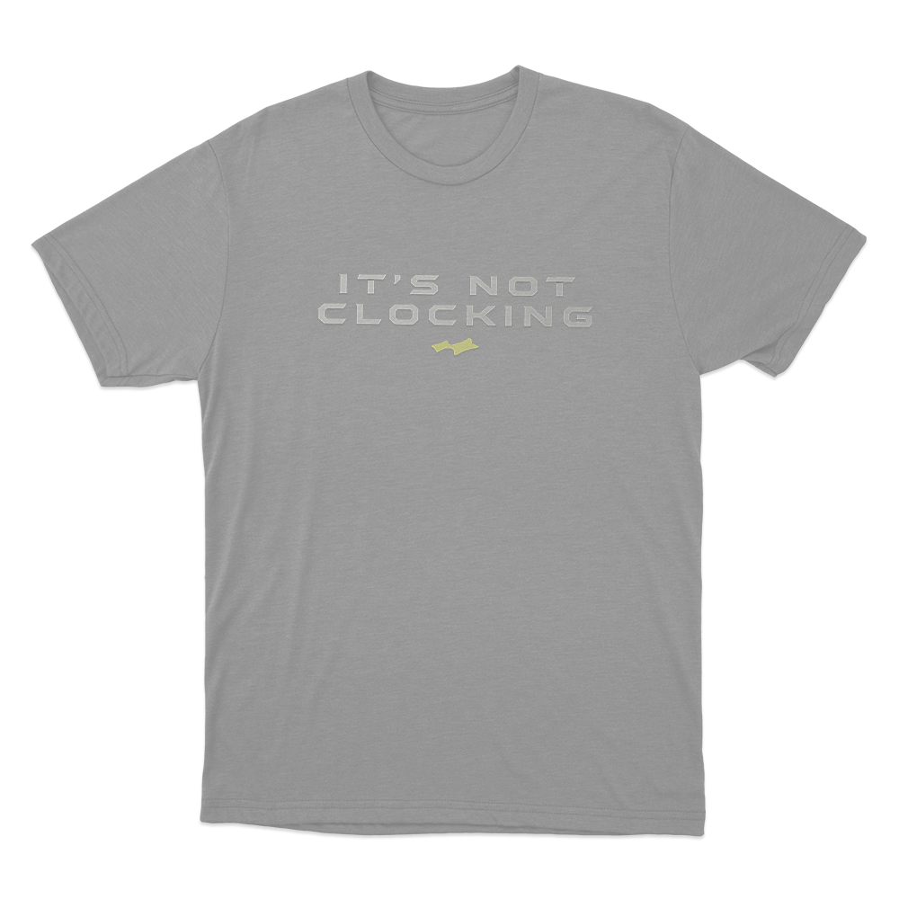 Not Clocking Unisex T Shirt Grey Not Clocking Unisex T Shirt Grey 1