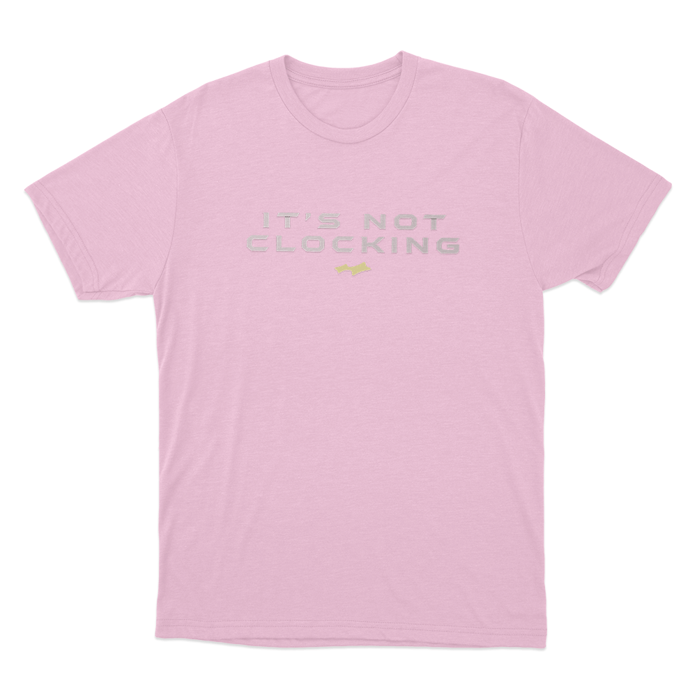 Not Clocking Unisex T Shirt Pink Not Clocking Unisex T Shirt Pink 1